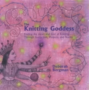 Image of The knitting goddess by Deborah Bergman