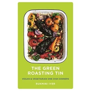 Image of The Green Roasting Tin: Vegan and Vegetarian One Dish Dinners by Rukmini Iyer - Hardcover Square Peg 2018