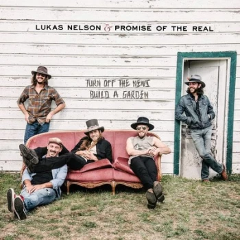 image of Turn Off the News Build a Garden by Lukas Nelson & Promise of the Real CD Album