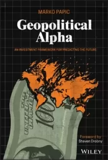 Image of Geopolitical Alpha : An Investment Framework for Predicting the Future