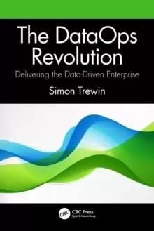 Image of The DataOps Revolution : Delivering the Data-Driven Enterprise