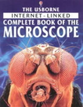 Image of The Usborne Internet-Linked Complete Book of the Microscope by Kirsteen Rogers and Paul Dowswell and Kim Lane and Gary Bines and Peter Bull Hardback