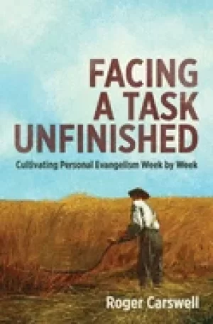Image of facing a task unfinished cultivating personal evangelism week by week