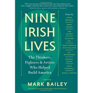 Image of Nine Irish Lives The Fighters, Thinkers, and Artists Who Helped Build America Paperback / softback 2018