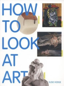 Image of How to Look at Art by Susie Hodge Book