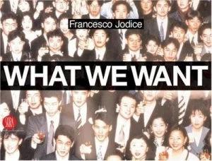 Image of What We Want by Francesco Jodice Hardback