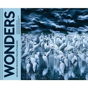 Image of Wonders Spectacular Moments in Nature Photography Hardback 2018