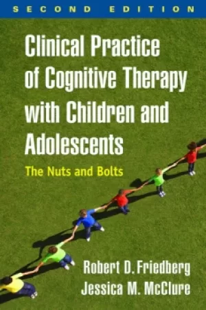 Image of Clinical Practice of Cognitive Therapy with Children and AdolescentsThe Nuts and Bolts