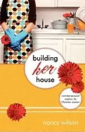 Image of building her house commonsensical wisdom for christian women