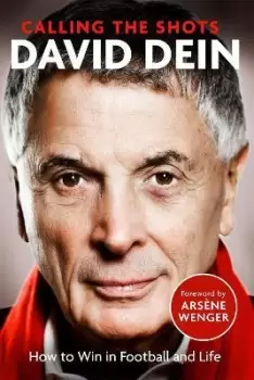 Image of Calling the Shots by David Dein