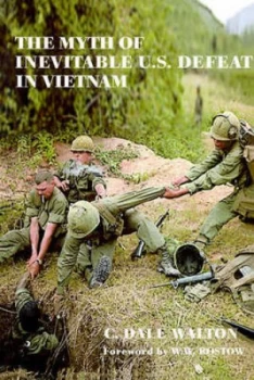 Image of The Myth of Inevitable Us Defeat in Vietnam by Dale Walton Paperback