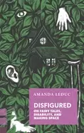 Image of disfigured on fairy tales disability and making space