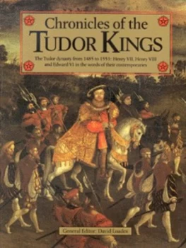 Image of Chronicles of the Tudor Kings by D. M Loades Hardback