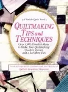 Image of quiltmaking tips and techniques over 1000 creative ideas to make your quilt