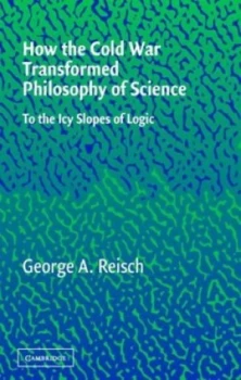 Image of How the Cold War Transformed Philosophy of Science by George A. Reisch Paperback