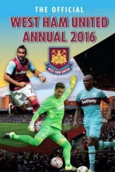 Image of The Official West Ham United Annual 2016 by Rob Pritchard Hardback