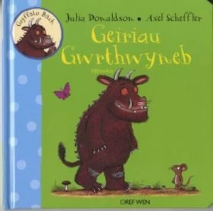Image of Cyfres Gryffalo Bach Geiriau Gwrthwyneb/opposites by Julia Donaldson Hardback