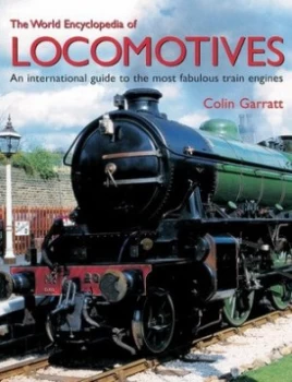 Image of The World Encyclopedia of Locomotives by Colin Garratt Hardback