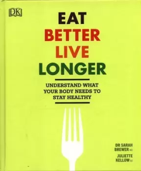 Image of Eat better live longer by Sarah Brewer