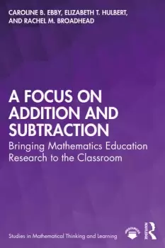 Image of A Focus on Addition and SubtractionBringing Mathematics Education Research to the Classroom