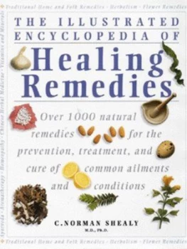 Image of The Illustrated Encyclopedia of Healing Remedies by C. Norman M.D. Ph.D Shealy Hardback