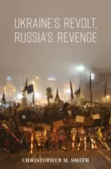 Image of Ukraine's Revolt, Russia's Revenge
