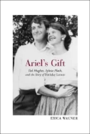 Image of ariels gift ted hughes sylvia plath and the story of birthday letters