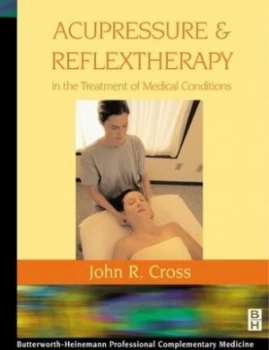 Image of Acupressure and Reflextherapy in the Treatment of Medical Conditions by John R Cross Paperback