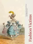 Image of fashion victims the dangers of dress past and present