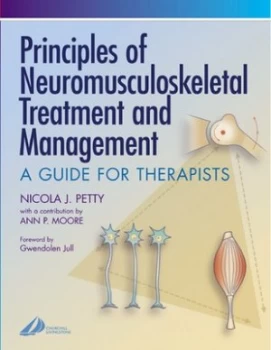 Image of Principles of Neuromusculoskeletal Treatment and Management by Nicola J Petty Paperback