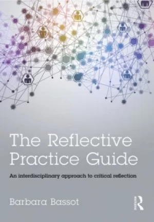 Image of The Reflective Practice GuideAn interdisciplinary approach to critical reflection