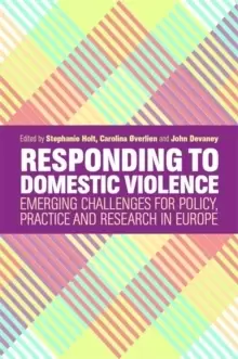 Image of Responding to Domestic Violence : Emerging Challenges for Policy, Practice and Research in Europe
