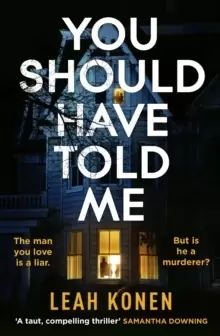 Image of You Should Have Told Me : The gripping new psychological thriller that will hook you from the first page
