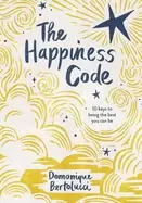 Image of happiness code 10 keys to being the best you can be