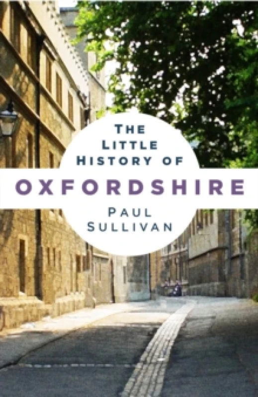 Image of The Little History of Oxfordshire Paperback / softback