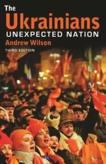 Image of The Ukrainians : Unexpected Nation