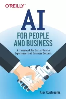 Image of AI for People and Business : A Framework for Better Human Experiences and Business Success