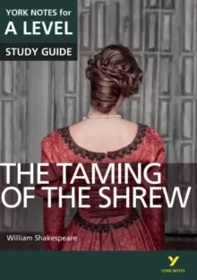 Image of The Taming of the Shrew: York Notes for A-level : everything you need to catch up, study and prepare for 2021 assessments and 2022 exams