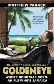 Image of Goldeneye : Where Bond was Born: Ian Fleming's Jamaica