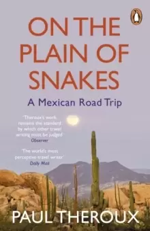 Image of On the Plain of Snakes : A Mexican Road Trip
