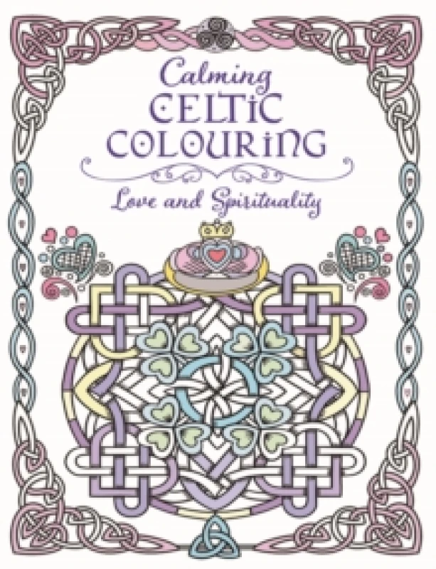 Image of Calming Celtic Colouring : Love and Spirituality Paperback / softback