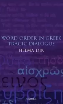 Image of Word Order in Greek Tragic Dialogue by Helma Dik