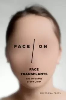 Image of Face/On : Face Transplants and the Ethics of the Other