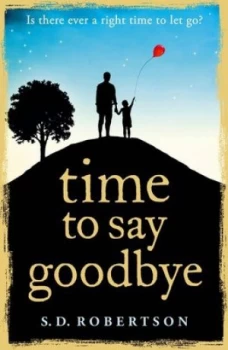 Image of Time to Say Goodbye by S.D Robertson Paperback