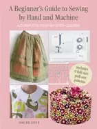 Image of beginners guide to sewing by hand and machine a complete step by step cours