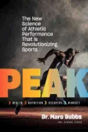 Image of peak the new science of athletic performance that is revolutionizing sports