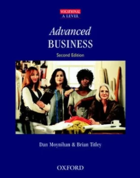 Image of Advanced Business by Dan Moynihan and Brian Titley Book
