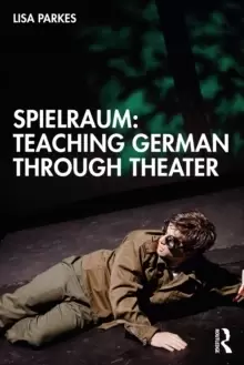 Image of Spielraum: Teaching German through Theater