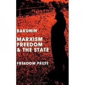 Image of Marxism Freedom and the State by Mikhail Bakunin Book