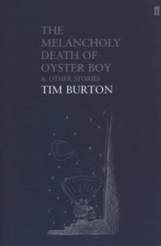 Image of The Melancholy Death of Oyster Boy and Other Stories by Tim Burton Paperback